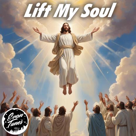 Lift My Soul | Boomplay Music