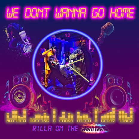 We Dont Wanna Go Home ft. Glory Tunez & Frank Rilla | Boomplay Music