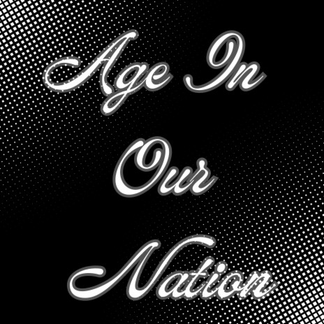 Age In Our Nation