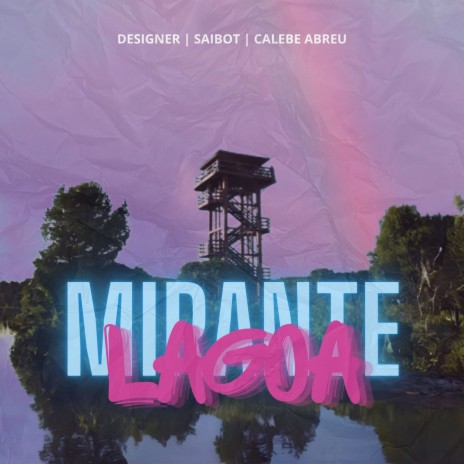 Mirante Lagoa ft. DesignerMc, saiboT & Calebe Abreu | Boomplay Music