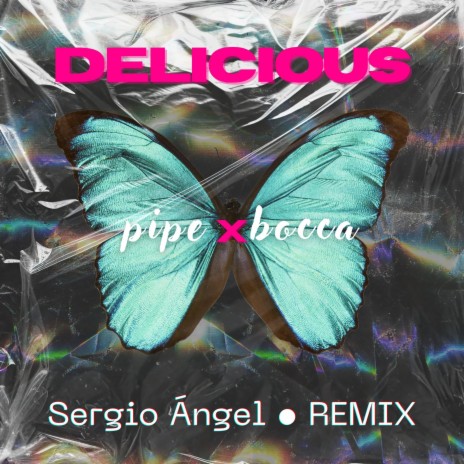 Delicious (Remix) ft. Sergio Angel | Boomplay Music