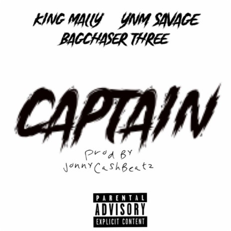 Captain ft. Ynm Savage & BagChaser Three | Boomplay Music