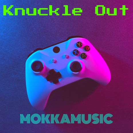 Knuckle Out | Boomplay Music