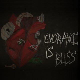 Ignorance is Bliss