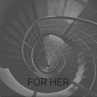 FOR HER