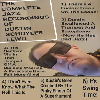 The Collected Jazz Recordings Of Dustin Schuyler Lewit