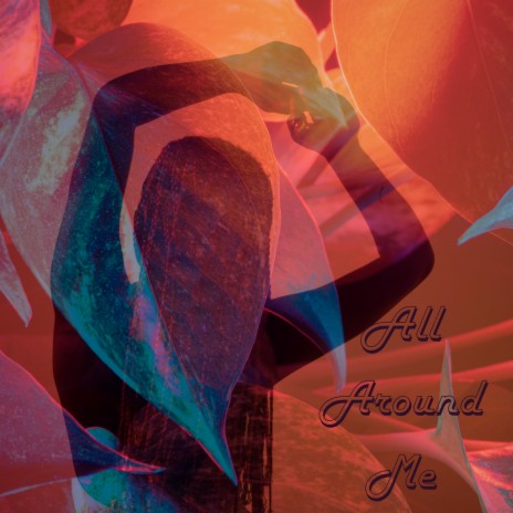 All Around Me | Boomplay Music