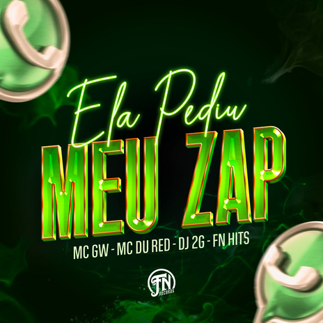 Ela pediu meu Zap ft. Mc Du Red, Dj 2G & FN HITS | Boomplay Music