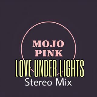 Love Under Lights (Stereo Version)