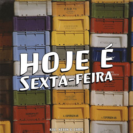 Hoje É Sexta-Feira ft. KOC | Boomplay Music