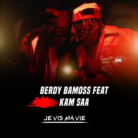 JE VIS MA VIE ft. Kam Saa | Boomplay Music