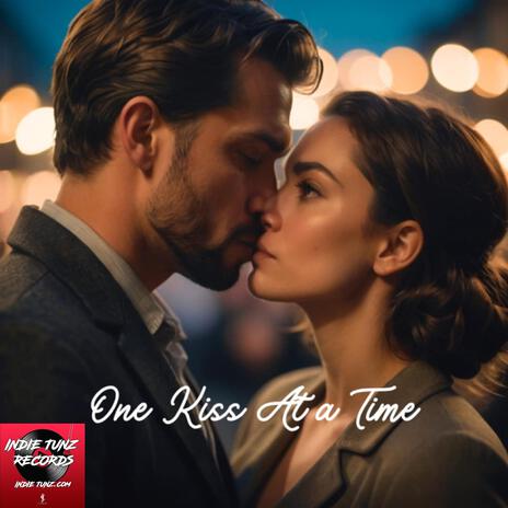 One Kiss At A Time | Boomplay Music