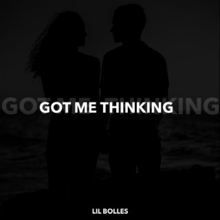 Got Me Thinking lyrics | Boomplay Music