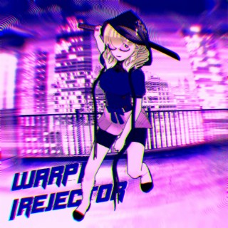 WARP//REJECTOR