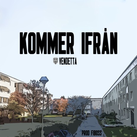 Kommer ifrån | Boomplay Music