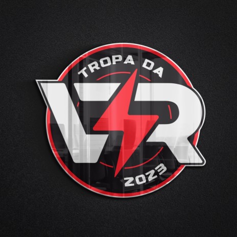 Tropa da VR 2023 | Boomplay Music