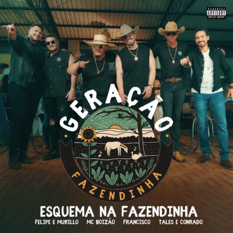 Geração Fazendinha: Esquema Na Fazendinha ft. Felipe & Murillo, MC Boizão, Tales e Conrado & Francisco | Boomplay Music