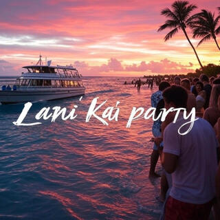 Lani Kai Party