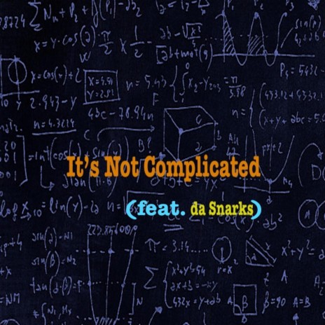 It's Not Complicated ft. da Snarks | Boomplay Music