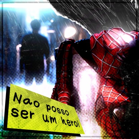 Não Posso Ser Um Herói (Homem-Aranha 2)