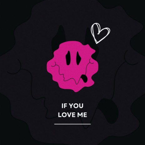 If You Love Me | Boomplay Music