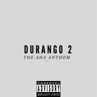 Durango 2 (The Aha Anthem)