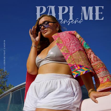 Papi Me Enseño ft. Lou | Boomplay Music