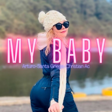 My Baby ft. CHRISTIAN AC & Santa Griega | Boomplay Music