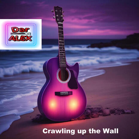 Crawling up the Wall | Boomplay Music