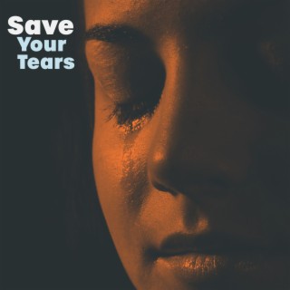 Save Your Tears