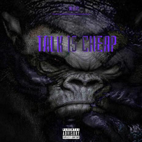 Talk Is Cheap | Boomplay Music