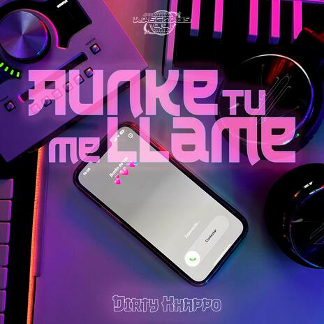 Aunke tu me llame | Boomplay Music