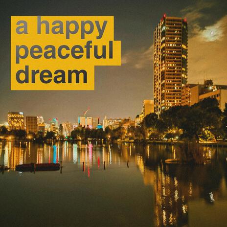 A Happy Peaceful Dream | Boomplay Music