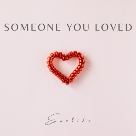 Someone You Loved | Boomplay Music