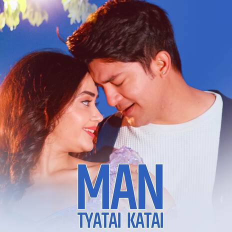 Man Tyatai Katai | Boomplay Music