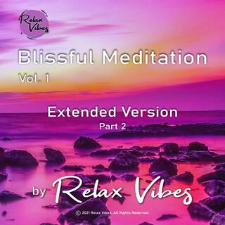 Blissful Meditation, Vol. 1 , Pt. 2 (Extended Version)