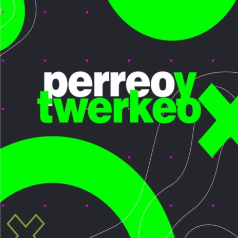 Perreo Y Twerkeo | Boomplay Music