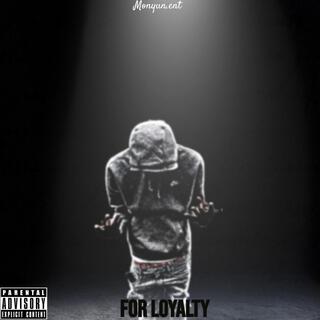 For Loyalty