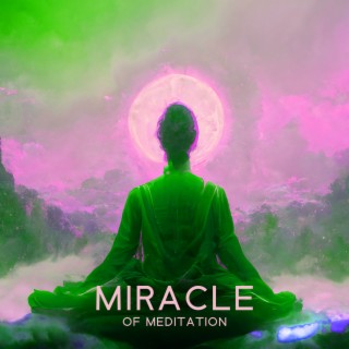 Miracle of Meditation: Zen Meditation, Spiritual Well Being, Yoga Class