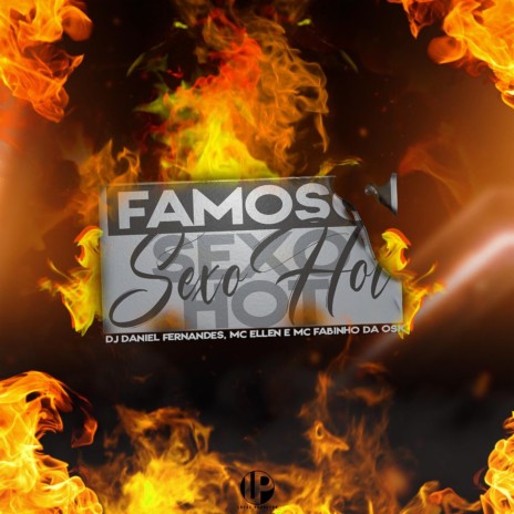 Famoso Sexo Hot ft. Mc Ellen & mc fabinho da osk | Boomplay Music