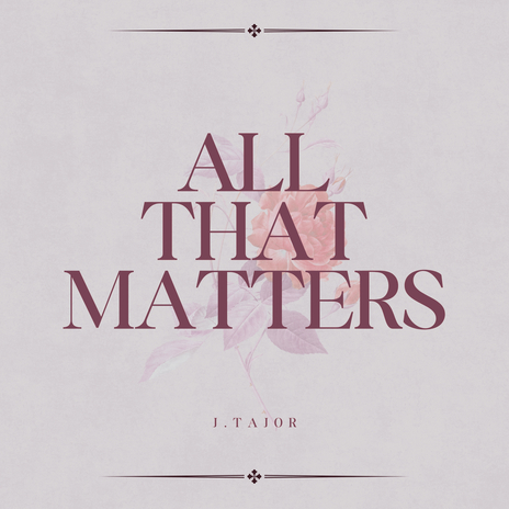 All That Matters | Boomplay Music