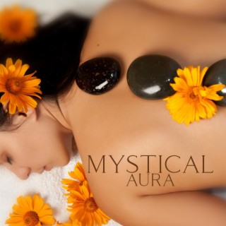 Mystical Aura: Music for Deep Relaxation, Melodies for Renewal