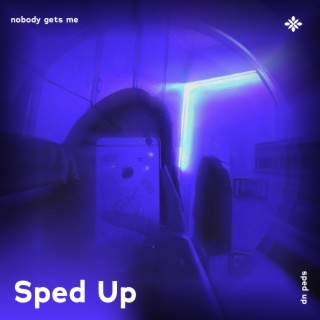 nobody gets me - sped up + reverb