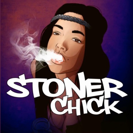 Stoner Chick | Boomplay Music