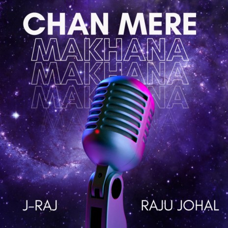 Chan Mere Makhana ft. Raju Johal