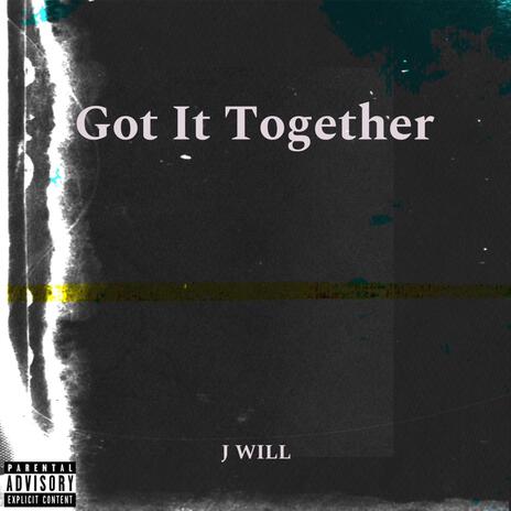 Got It Together | Boomplay Music