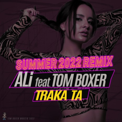 Traka ta (Summer 2022 Remix) ft. Tom Boxer | Boomplay Music