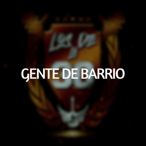Gente de Barrio | Boomplay Music