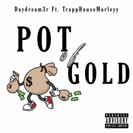 Pot Of Gold ft. TrappHouseMarleyy | Boomplay Music