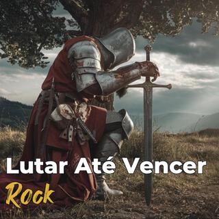 Lutar Até Vencer